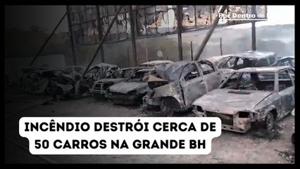 Incêndio atinge pátio e destrói cerca de 50 carros na Grande BH