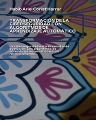 |HABIB ARIEL CORIAT HARRAR | CIBERSEGURIDAD CON ALGORITMOS DE APRENDIZAJE AUTOMÁTICO (PARTE 1) (@HABIBARIELC)