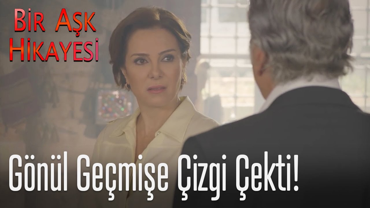 Gönül geçmişe çizgi çekti! - Bir Aşk Hikayesi