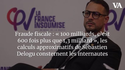 Fraude fiscale : « 100 milliards, c’est 600 fois plus que 1,3 milliard », les calculs approximatifs de Sébastien Delogu consternent les internautes