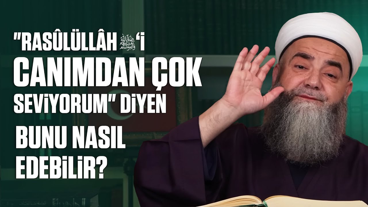 "Rasûlüllâh Sallellâhu 'Aleyhi ve Sellem’i Canımdan Çok Seviyorum" Diyen Bunu Nasıl Edebilir?