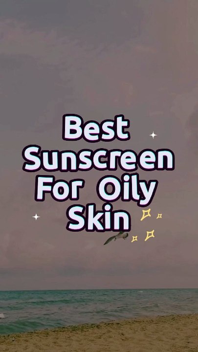 BEST SUNSCREEN FOR OILY SKIN | BEST KOREAN SUNBLOCK FOR OILY SKIN | KOREAN SKINCARE