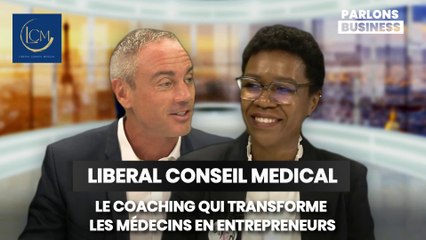 LIBERAL CONSEIL MEDICAL : Le coaching qui transforme les médecins en entrepreneurs