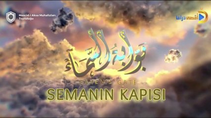 SEMANIN KAPISI 1. SEZON 1.BÖLÜM-الحلقة الاولي مسلسل بوابة السماء الجزء الأول