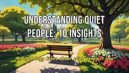 Understanding Quiet People 10 Insights