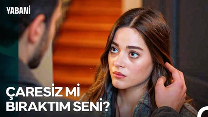 'Bin Kere Kaybolsan, Bin Kere Bulurum Seni...' - Yabani