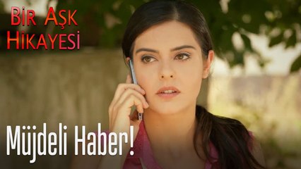 Müjdeli haber! - Bir Aşk Hikayesi