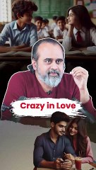Crazy in Love || Acharya Prashant