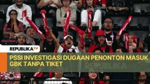 PSSI Investigasi Dugaan Adanya Penonton Masuk GBK Tanpa Tiket