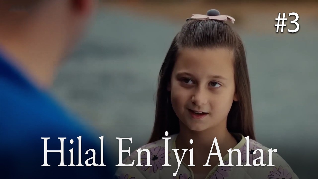 Hilal En İyi Anlar #3