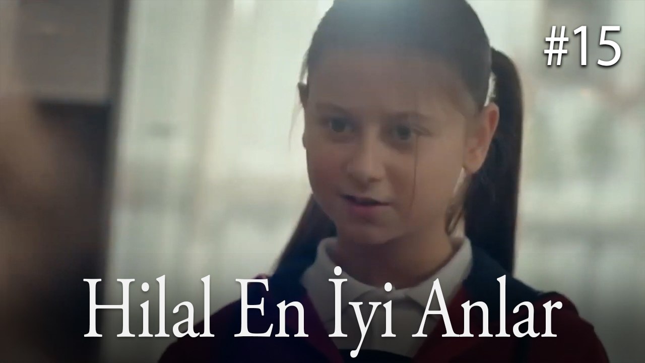 Hilal En İyi Anlar #15