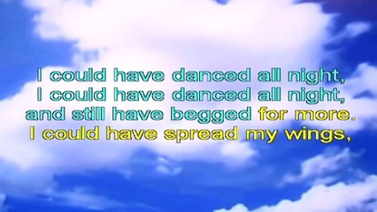 I could have Danced All Night — aus dem Musical My Fair Lady