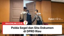 Polda Segel dan Sita Dokumen di DPRD Riau, Penggeledahan Lanjut Hari Ini