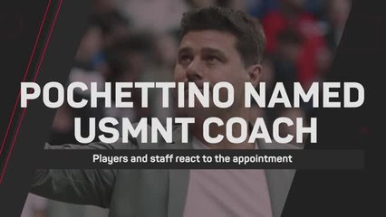 'Awesome and exciting' - USMNT celebrate Pochettino appointment