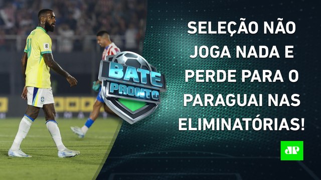 Seleção Brasileira PASSA VERGONHA e PERDE para o Paraguai nas Eliminatórias! | BATE-PRONTO