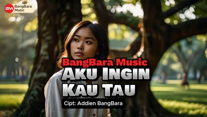 Lagu 'Aku Ingin Kau Tau' dan Teks dari BangBara Music