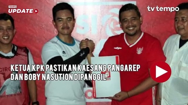 Ketua KPK Pastikan Kaesang Pangarep dan Boby Nasution Dipanggil