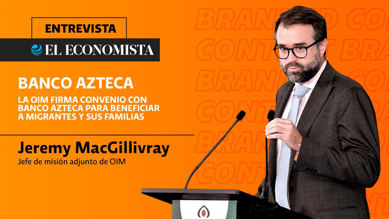 La OIM firma convenio con Banco Azteca para beneficiar a migrantes y sus familias