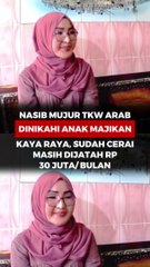 Nasib Mujur TKW Arab Dinikahi Anak Majikan Kaya Raya, Sudah Cerai Masih Dijatah Rp30 Juta/bulan dan Warisan