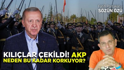 KILIÇLAR ÇEKİLDİ! AKP NEDEN BU KADAR KORKUYOR?