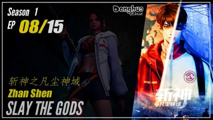 【Zhan Shen】 Season 1 Ep 08 - Slay The Gods | Donghua - 1080P
