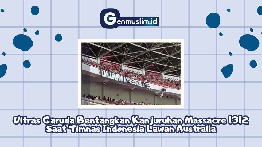 Ultras Garuda Bentangkan Kanjuruhan Massacre 1312 Saat Timnas Indonesia Lawan Australia