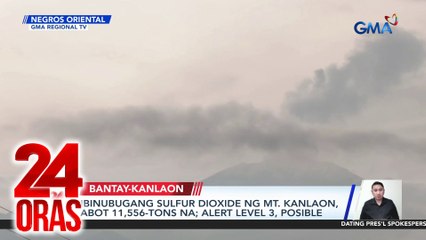 Ibinubugang sulfur dioxide ng Mt. Kanlaon, abot 11,556-tons na; Alert Level 3, posible | 24 Oras