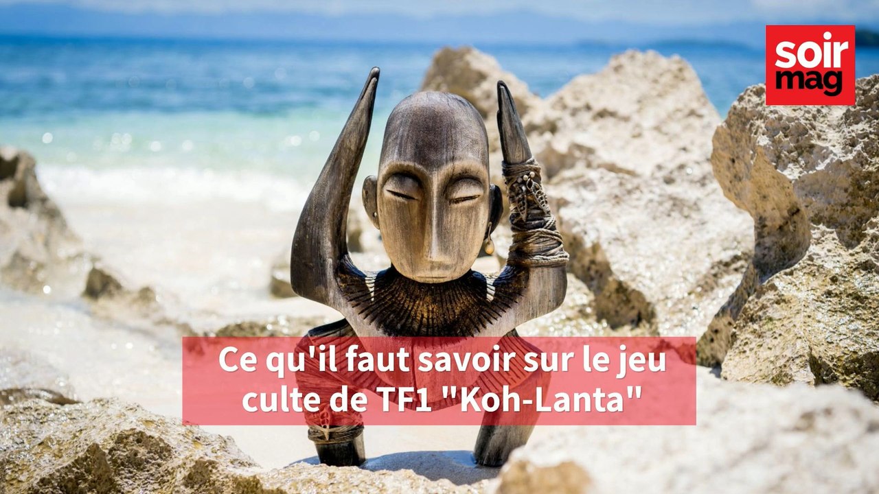 Ce qu'il faut savoir sur "Koh-Lanta"