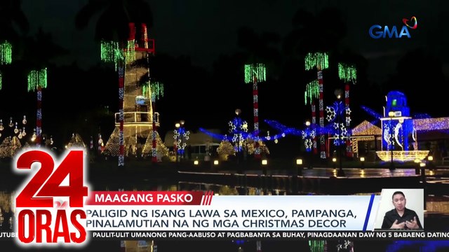 Paligid ng isang lawa sa Mexico, Pampanga, pinalamutian na ng mga Christmas decor | 24 Oras