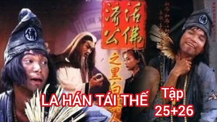 Tập 25 ; 26 | La Hán Tái Thế (1996) Lồng Tiếng