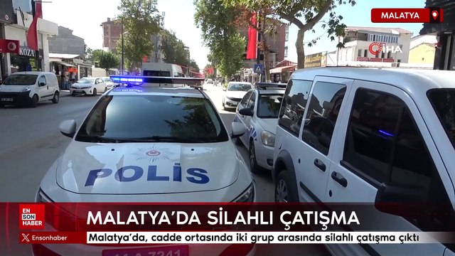 Malatya'da, cadde ortasında iki grup arasında silahlı çatışma çıktı