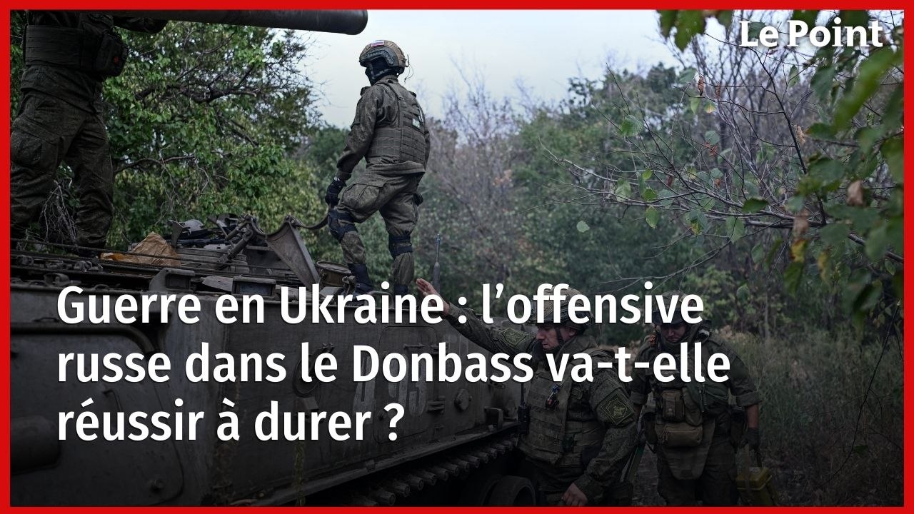 Guerre en Ukraine : l’offensive russe dans le Donbass va-t-elle réussir à durer ?