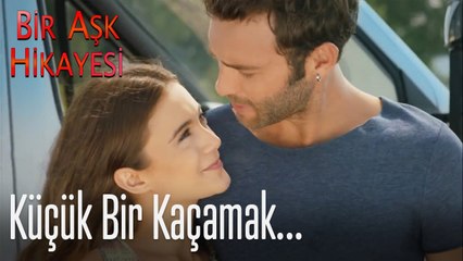 Küçük bir kaçamak - Bir Aşk Hikayesi