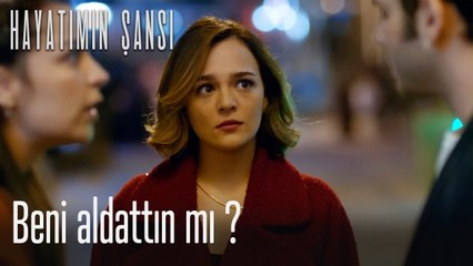 Beni aldattın mı? - Hayatımın Şansı