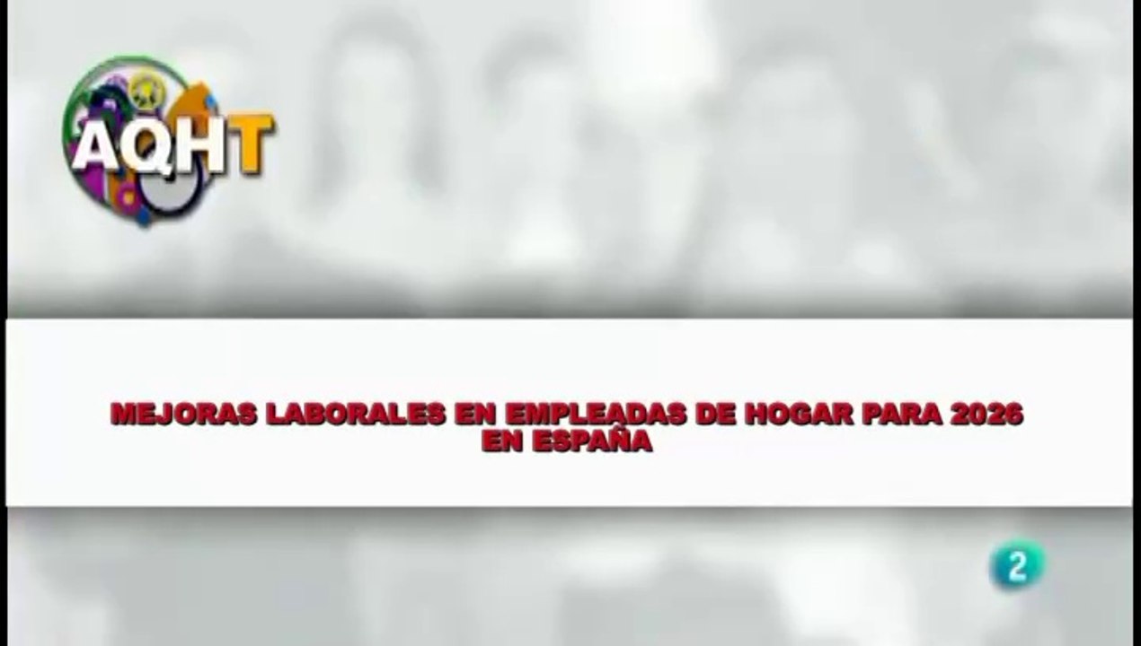 MEJORAS LABORALES EN EMPLEADAS DE HOGAR PARA 2026 EN ESPAÑA