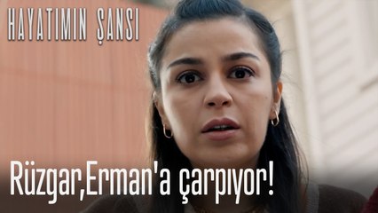 Rüzgar,Erman'a çarpıyor! - Hayatımın Şansı