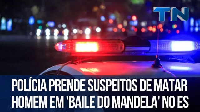 Polícia prende suspeitos de matar homem em 'Baile do Mandela' no ES