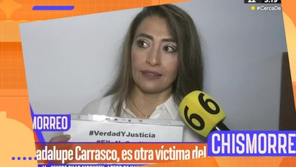 "Es tiempo de verdad y de justicia": Guadalupe Carrasco, víctima de clan Trevi-Andrade