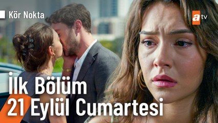 Kör Nokta İlk Bölüm 21 Eylül Cumartesi atv'de!