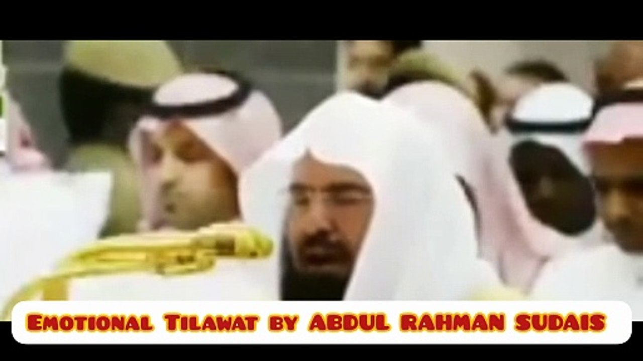 Emotional Tilawat by ABDUL RAHMAN SUDAIS