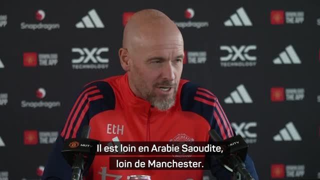 Man. United - La réponse sèche de Ten Hag à Ronaldo : Il est loin en Arabie Saoudite