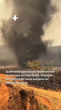 Queimadas provocam redemoinhos de fumaça em São Paulo