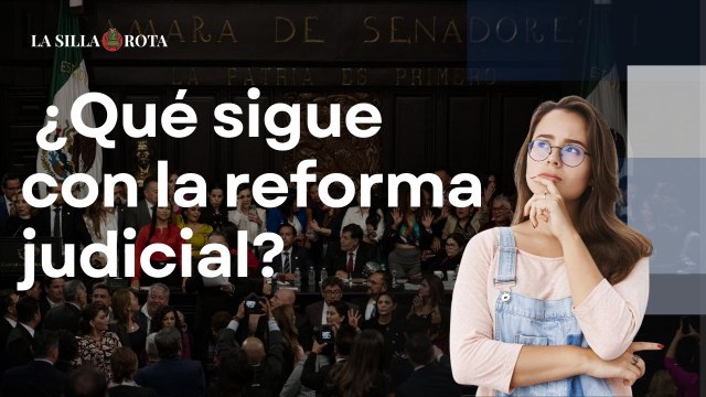 Aprobada la reforma judicial, ¿qué sigue?