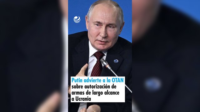 Putin advierte a la OTAN sobre autorización de armas de largo alcance a Ucrania