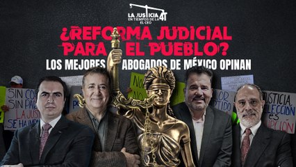 Download Video: Los mejores abogados de México y la Reforma Judicial / La negociación de Morena con los Yunes