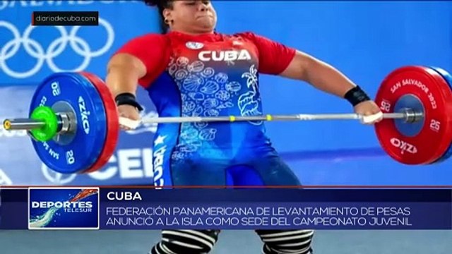 Cuba será sede del Campeonato Continental Juvenil de Levantamiento de Pesas DEPORTES TELESUR 12-09-2024