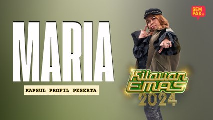 Kapsul Profil Peserta Kilauan Emas 2024 | MARIA