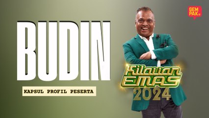 Kapsul Profil Peserta Kilauan Emas 2024 | BUDIN