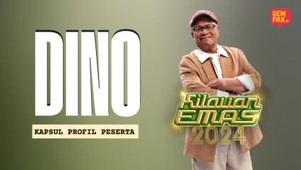Kapsul Profil Peserta Kilauan Emas 2024 | DINO