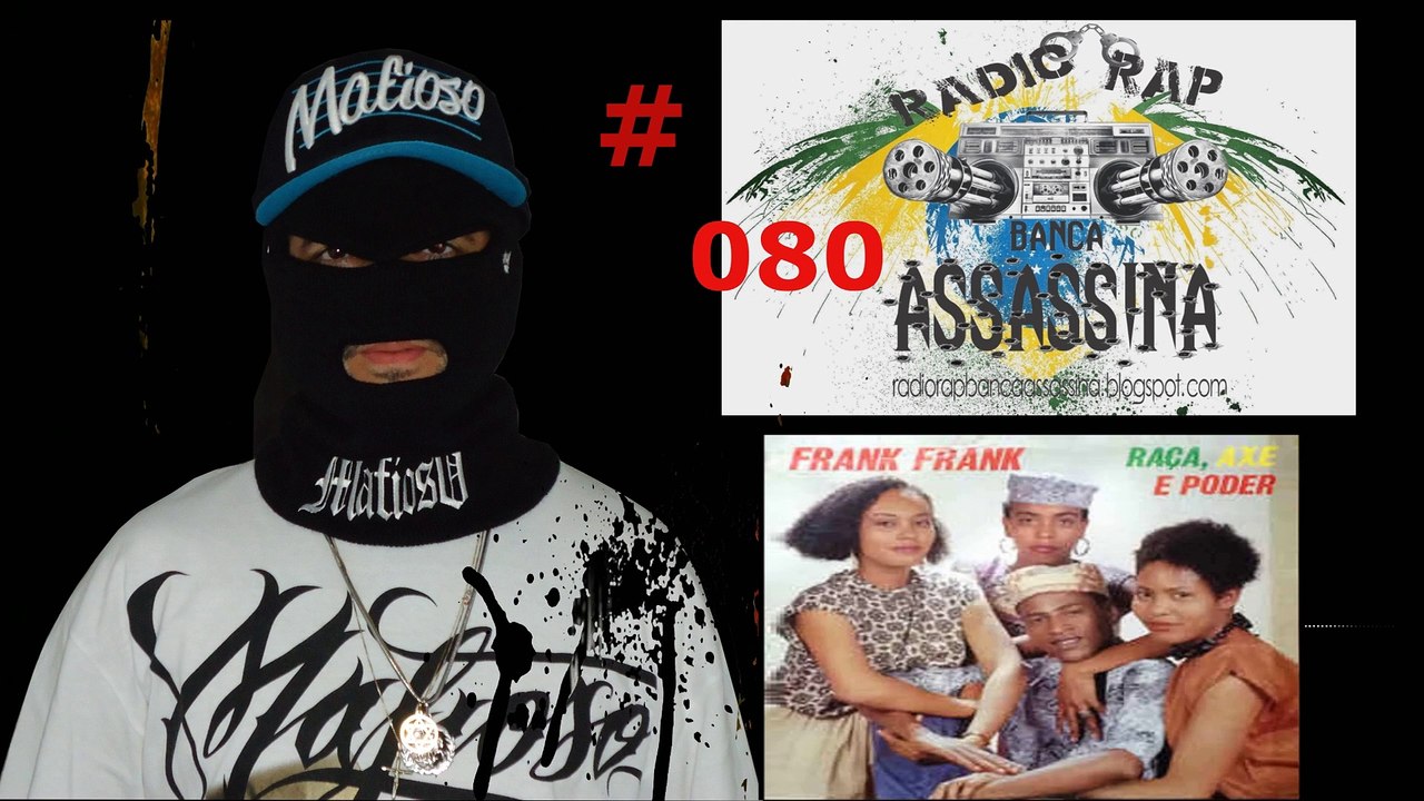 #080 - FRANK FRANK / APACHE INDIAN & TIM DOG / DJ RAFFA E OS MAGRELLOS - RADIO RAP BANCA ASSASSINA -- KWAI -- www.kwai.com/@fabriciodrx77